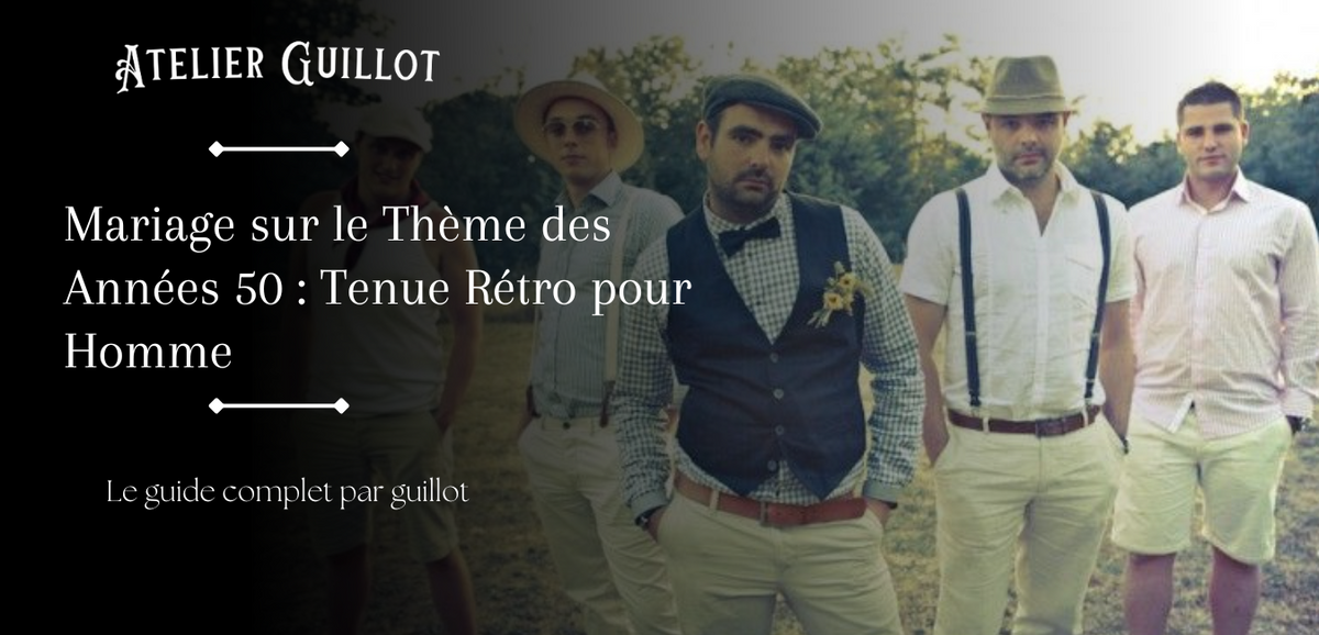 Mariage sur le Theme des Annees 50 Tenue Homme Atelier Guillot