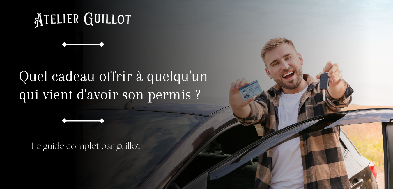 Quel cadeau offrir à quelqu'un qui vient d'avoir son permis ? – Atelier  Guillot