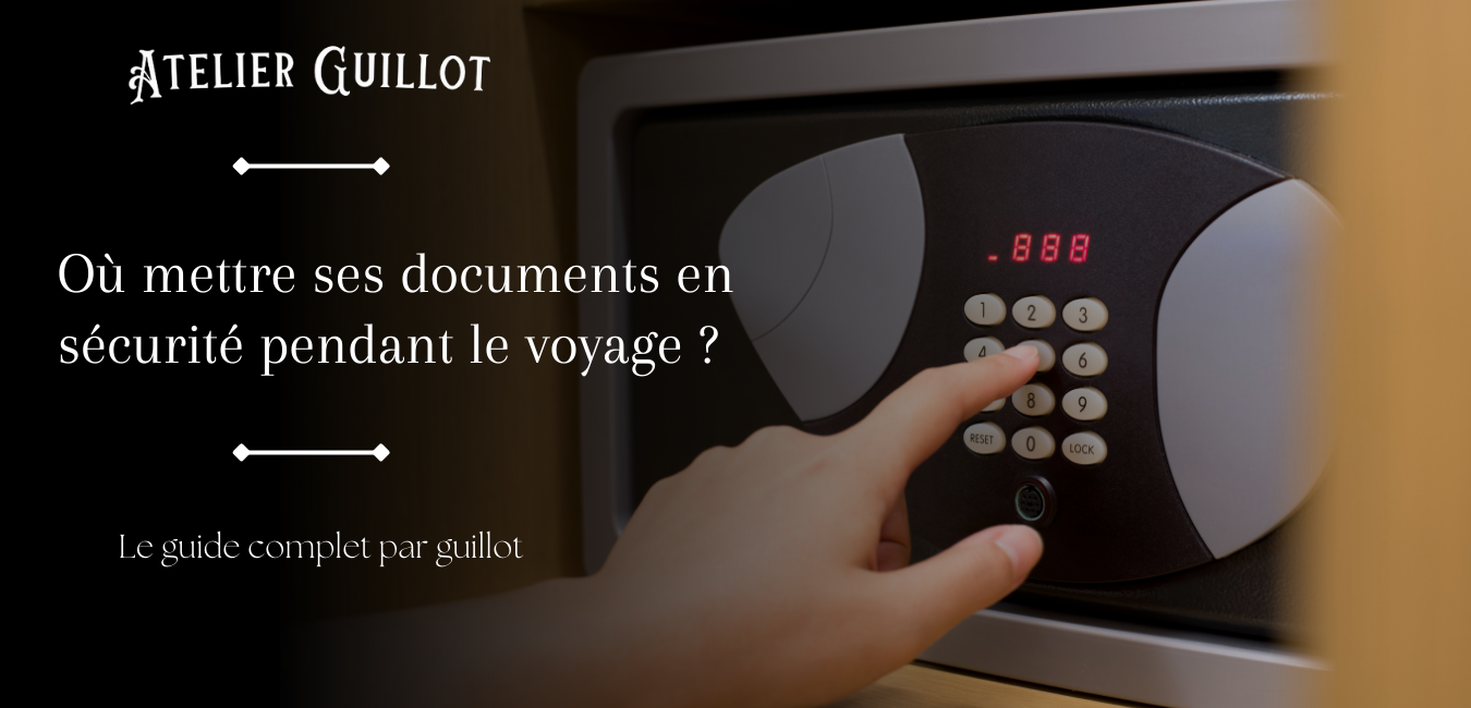 Où mettre ses documents en sécurité pendant le voyage ?