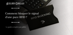 Comment bloquer le signal d'une puce RFID ?