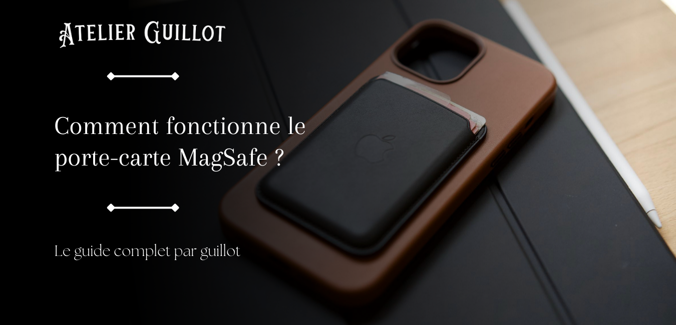 Comment fonctionne le porte-carte MagSafe ? – Atelier Guillot