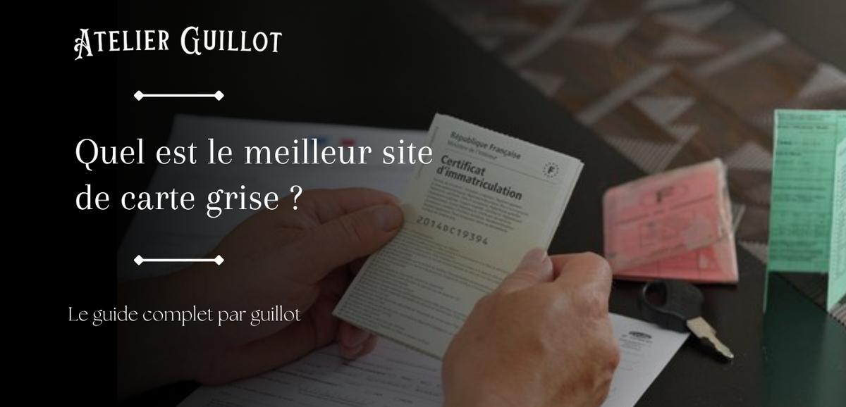 Quel est le meilleur site de carte grise ? 2026