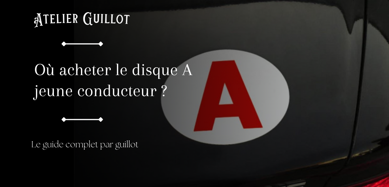 Où acheter le disque A jeune conducteur ? Le guide complet 2025