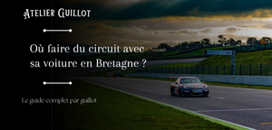 Où faire du circuit avec sa voiture en Bretagne ? Guide complet 2025