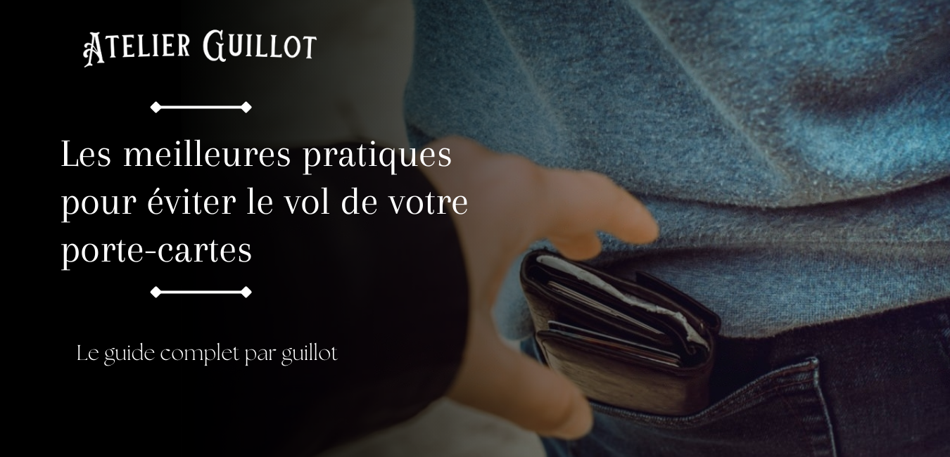 Les meilleures pratiques pour éviter le vol de votre porte-carte