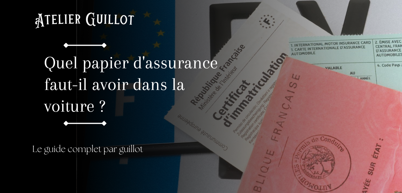 Quel papier d'assurance faut-il avoir dans la voiture ?
